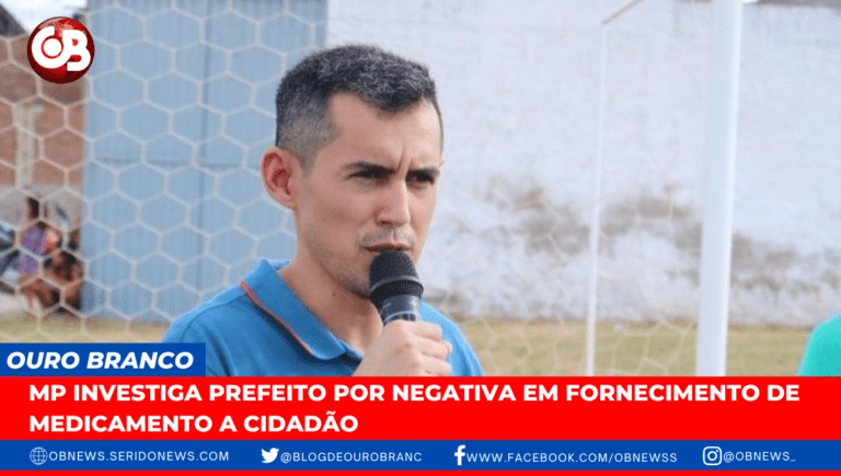 OURO BRANCO: MP investiga prefeito por negativa em fornecimento de medicamento a cidadão