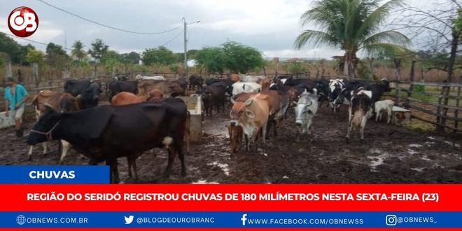 Na região Seridó, o volume de chuvas foi de 120mm a 180mm