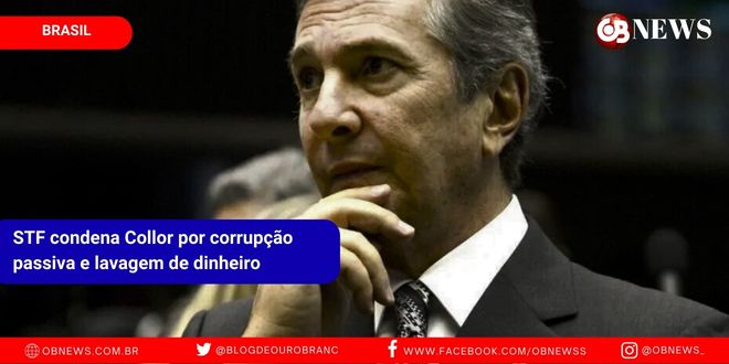 STF condena Collor por corrupção passiva e lavagem de dinheiro