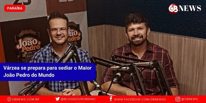 Várzea se prepara para sediar o Maior João Pedro do Mundo