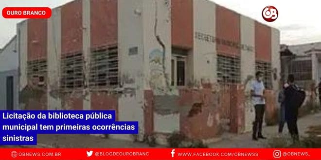 Licitação da biblioteca pública municipal tem primeiras ocorrências sinistras