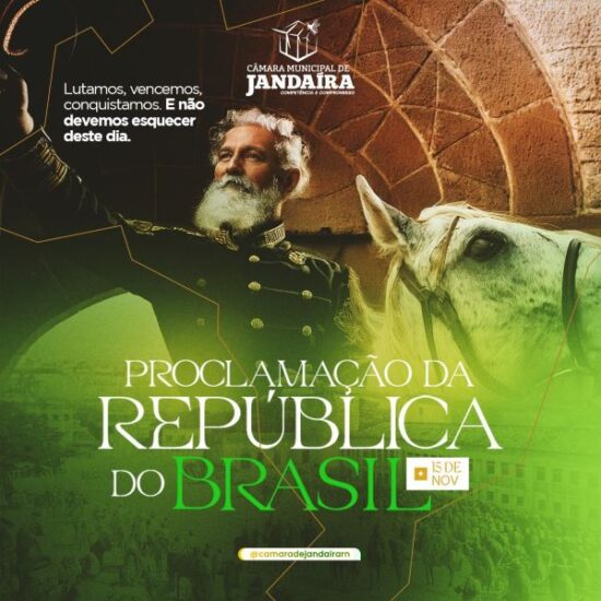 15 de Novembro – Proclamação da República: Homenagem da Câmara Municipal de Jandaíra