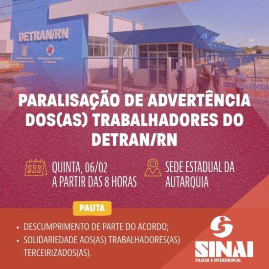 Trabalhadores do Detran RN farão paralisação das atividades por 24h no dia 06 de fevereiro 