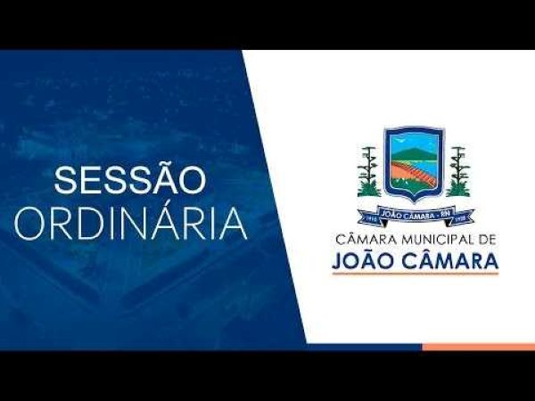 Acompanhe a sessão ordinária da Câmara Municipal de João Câmara (06/10/2025